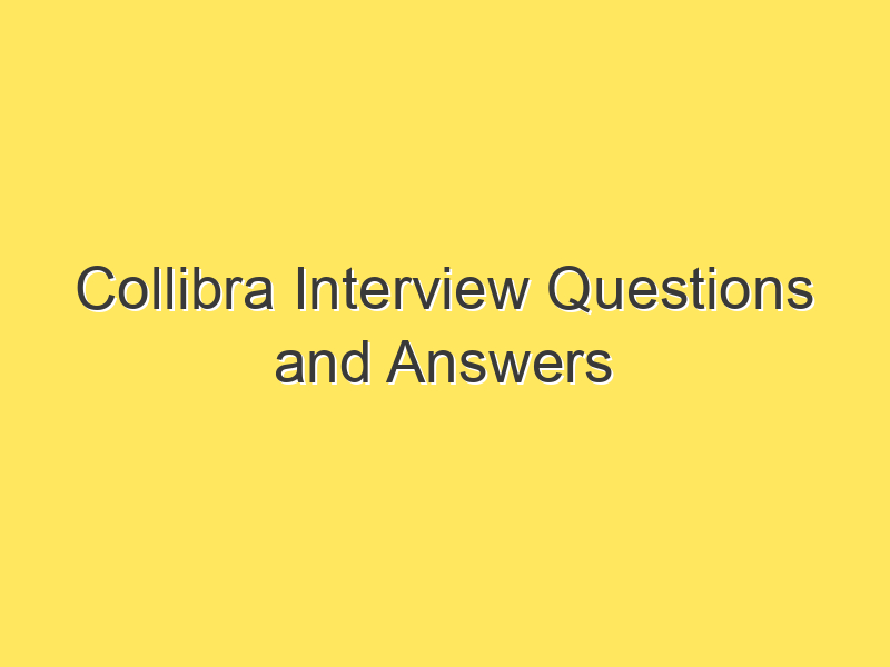 Collibra Interview Questions and Answers
