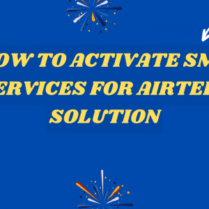 How to Activate SMS Services for Airtel? Solution