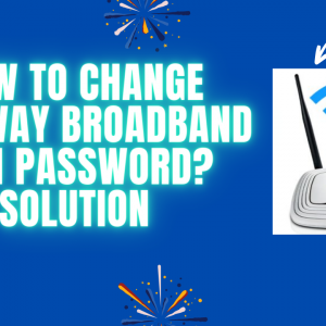 How to Change Hathway Broadband WiFi Password? Solution