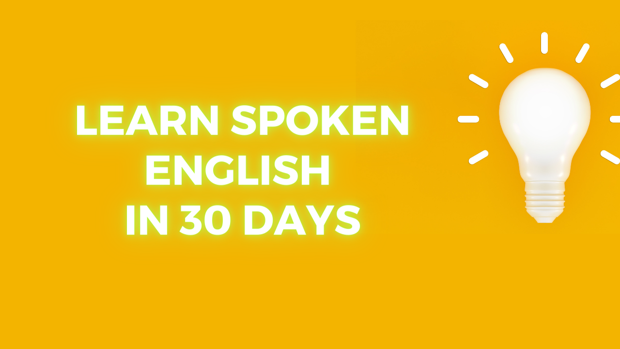 Learn Spoken English in 30 Days: A Comprehensive Guide