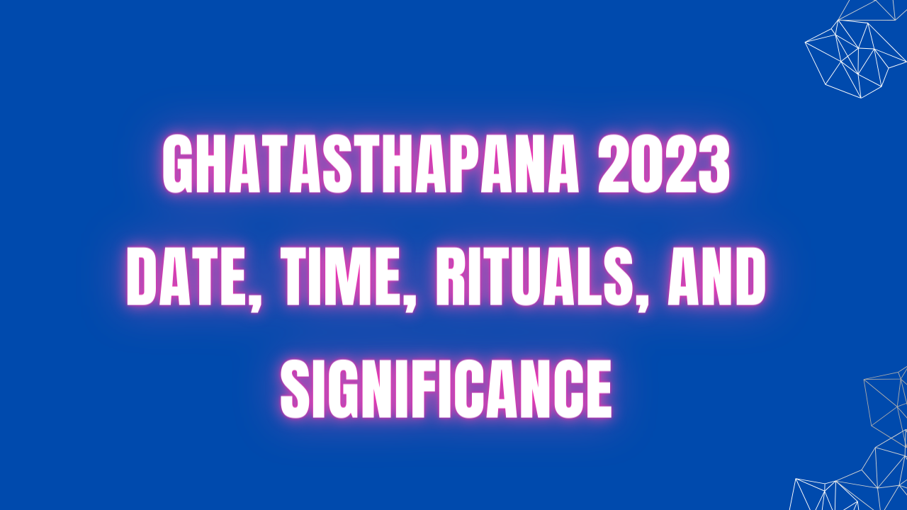 Ghatasthapana Date And Time 2023