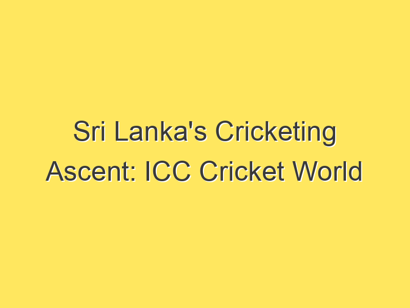 Sri Lanka's Cricketing Ascent: ICC Cricket World Cup 2023 Squad