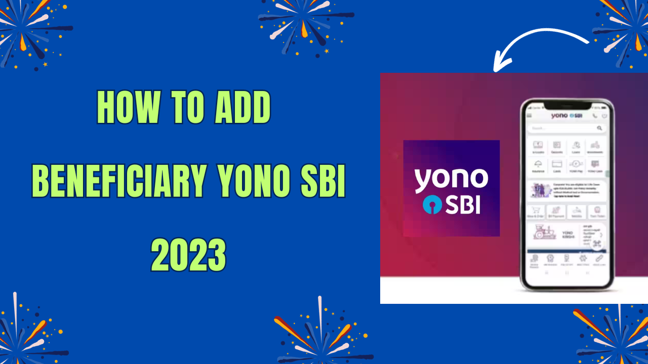 How to Add Beneficiary in YONO SBI in 2023