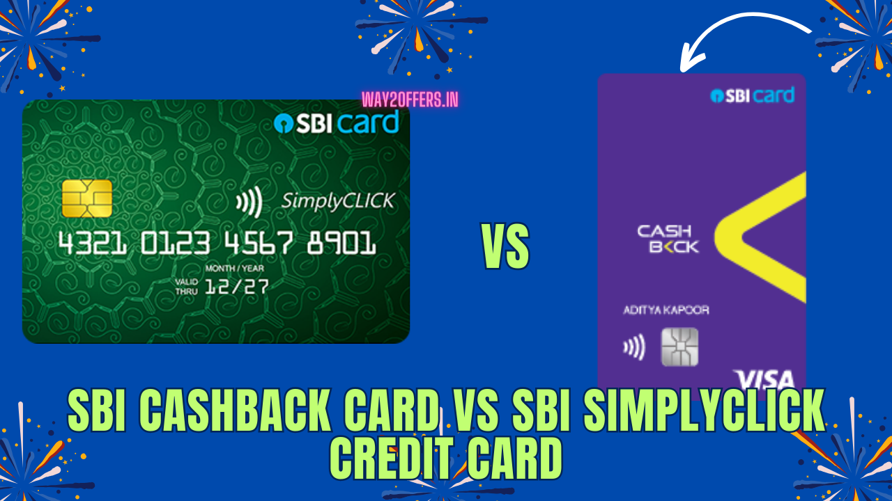 SBI Cashback vs SBI SimplyClick Credit Card