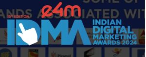 E4M Indian Digital Marketing Awards (Idma) 2024