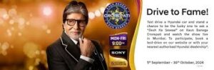 Hyundai Drive To Fame Contest 2024: Win A Chance To Visit Kbc!